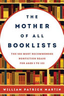 The mother of all booklists : the 500 most recommended nonfiction reads for ages 3 to 103 /