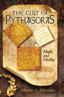The cult of Pythagoras : math and myths /