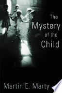 The mystery of the child /