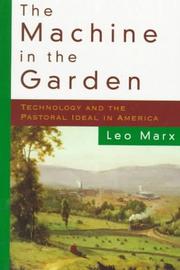 The machine in the garden : technology and the pastoral ideal in America /