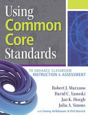Using common core standards to enhance classroom instruction & assessment /