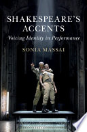 Shakespeare's accents : voicing identity in performance /