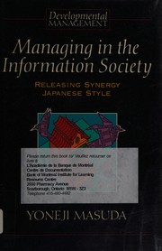 Managing in the information society : releasing synergy Japanese style /