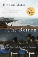 The return : fathers, sons, and the land in between /