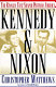 Kennedy & Nixon : the rivalry that shaped postwar America /