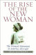 The rise of the new woman : the women's movement in America, 1875-1930 /