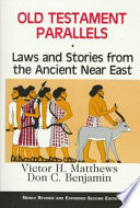 Old Testament parallels : laws and stories from the ancient Near East /