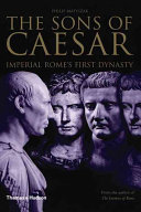 The sons of Caesar : imperial Rome's first dynasty /