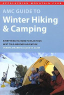AMC guide to winter hiking & camping : everything you need to plan your next cold-weather adventure /