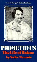 Prometheus : the life of Balzac /
