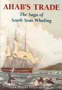Ahab's trade : the saga of south seas whaling /
