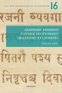 Grammaire sanskrite à l'usage des étudiants hellénistes et latinistes /