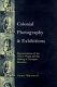 Colonial photography and exhibitions : representations of the 'native' and the making of European identities /