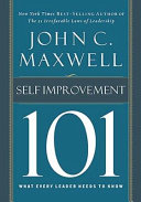 Self-improvement 101 : what every leader needs to know /