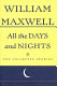 All the days and nights : the collected stories of William Maxwell.