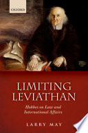Limiting Leviathan : Hobbes on law and international affairs /