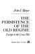 The persistence of the Old Regime /