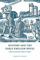 History and the early English novel : matters of fact from Bacon to Defoe /