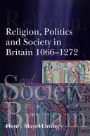 Religion, politics and society in Britain, 1066-1272 /