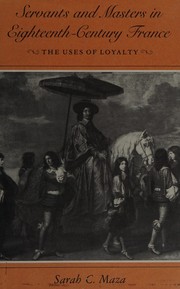 Servants and masters in eighteenth-century France : the uses of loyalty /