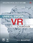 Unreal engine VR cookbook : developing virtual reality with UE /