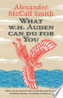 What W.H. Auden can do for you /