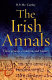 The Irish Annals : their genesis, evolution and history /