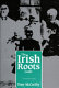 The Irish roots guide /