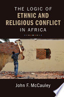 The logic of ethnic and religious conflict in Africa /