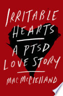 Irritable hearts : a PTSD love story /