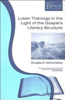 Lukan theology in the light of the gospel's literary structure /