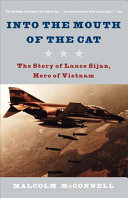 Into the mouth of the cat : the story of Lance Sijan, hero of Vietnam /