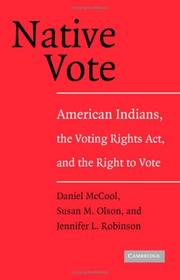 Native vote : American Indians, the Voting Rights Act, and the right to vote /