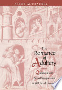 The romance of adultery : queenship and sexual transgression in Old French literature /