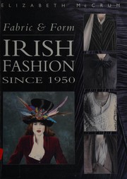 Fabric & form : Irish fashion since 1950 /