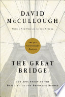 The great bridge : the epic story of the building of the Brooklyn Bridge /