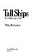 Tall ships : the golden age of sail /