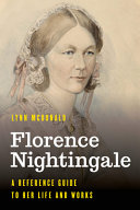 Florence Nightingale : a reference guide to her life and works /