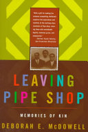 Leaving Pipe Shop : memories of kin /