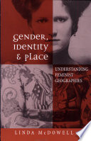 Gender, identity and place : understanding feminist geographies /
