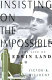Insisting on the impossible : the life of Edwin Land /