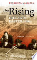 The rising : Ireland--Easter 1916 /