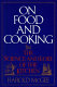 On food and cooking : the science and lore of the kitchen /