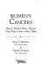 Women's cancers : how to prevent them, how to treat them, how to beat them /