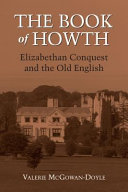The Book of Howth : the Elizabethan re-conquest of Ireland and the Old English /