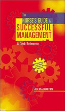 The nurse's guide to successful management : a desk reference /