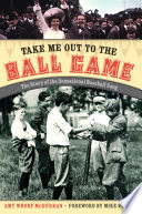 Take me out to the ball game : the story of the sensational baseball song /