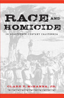 Race and homicide in nineteenth-century California /