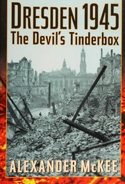 Dresden 1945 : the devil's tinderbox /