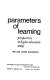 Parameters of learning; perspectives in higher education today.